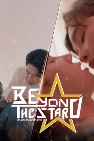 Xem phim Beyond The Star: Con Đường Tình Yêu Chinh Phục Vì Sao