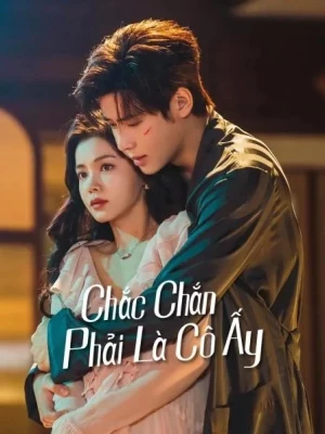 Chắc Chắn Phải Là Cô Ấy