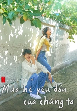 Xem phim Mùa Hè Yêu Dấu Của Chúng Ta