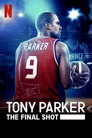 Xem phim Tony Parker: Cú Ném Cuối Cùng