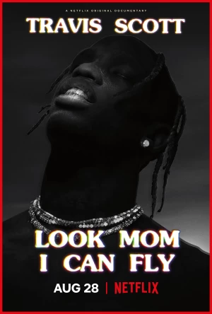 Xem phim Travis Scott: Mẹ Nhìn Xem, Con Bay Được Này